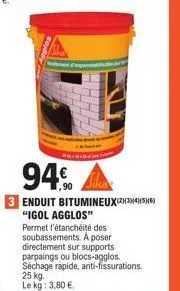 94€ | igol agglos : enduit bitumineux | anti-fissuration, séchage rapide | 25kg/kg