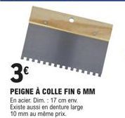 Promo ! Peigne à Colle Fin 6 mm en Acier - Dim. : 17 cm - 3€ Seulement !