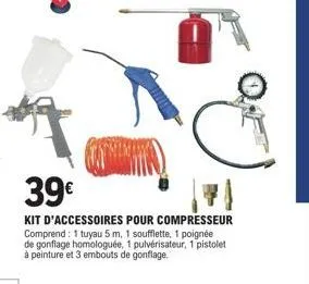 kit d'accessoires compresseur: 39€ - tuyau 5m, soufflette, poignée, pulvérisateur, pistolet, embouts.