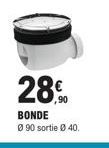 28.90  BONDE  Ⓒ90 sortie Ø 40. 