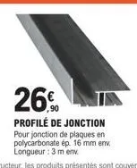 promo 26% - profilé de jonction pour plaques en polycarbonate, épaisseur 16mm, longueur 3m.