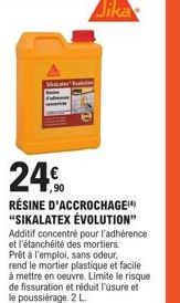 Promo 240,90€ : Sikalatex Évolution, Résine d'Accrochage Additif Prêt à l'Emploi.