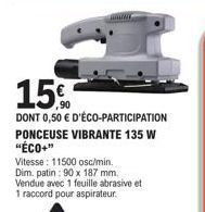 Ponceuse Vibrante ÉCO+ 135W: 15% de Réduction + 0.50€ en Éco-Participation - 11500 osc/min - 90x187mm