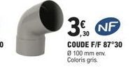 3. NF  ,30  COUDE F/F 87°30 Ø 100 mm env. Coloris gris 