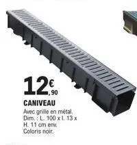caniveau avec grille en métal - 11cm, 100x13cm - seulement 12€,90 - coloris noir.
