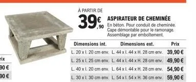 aspirateur pour cheminée en béton - cape amovible pour ramonage - promo 39€ - assemblage par emboîtement