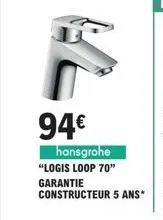 94€  hansgrohe  "logis loop 70" garantie  constructeur 5 ans* 