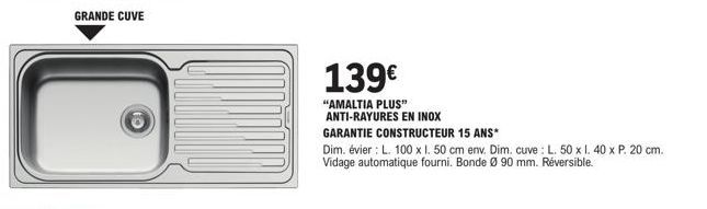 Promo : Évier Amaltia Plus Anti-Rayures en Inox - 139€ - Garantie 15 Ans - L. 100 x 1. 50 cm env.