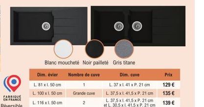 Promo : Évier Blanc moucheté + Noir pailleté Gris titane, 3 Cuves, Livraison Gratuite - L. 81x1.50cm, L. 100x150cm, L. 116x150cm, L. 37x1.41xP.21cm, L. 37,5x1.41,5xP.21cm.