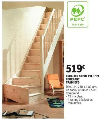 escalier sapin tradi eco 1/4 tournant - pefc 11-548-866 - kit h.280xi.80cm - 519€ promo!