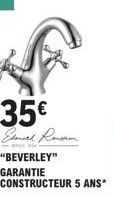 35€  Elenard Raussion  an  "BEVERLEY"  GARANTIE CONSTRUCTEUR 5 ANS" 