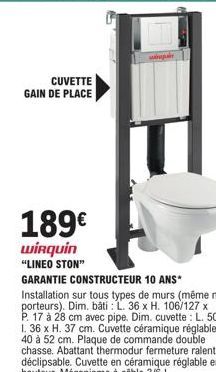 CUVETTE GAIN DE PLACE Wirquin LINEO STON 189€ - Garantie 10 ans - Installation sur murs (porteurs/non porteurs) - Dim. bâti: L. 36 x H. 106/127 x P. 17 à 28 cm