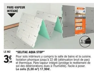 m2 selitac aqua stop: pare-vapeur intégré à 3€ | isolation phonique & thermique jusqu'à 22db