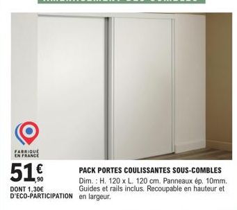 Pack Portes Coulissantes Sous-Combles - Fabriqué en France - 10mm d'épaisseur, 120x120cm, Recoupable - 1,30€ d'Éco-Participation!