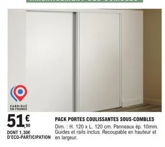 pack portes coulissantes sous-combles - fabriqué en france - 10mm d'épaisseur, 120x120cm, recoupable - 1,30€ d'éco-participation!