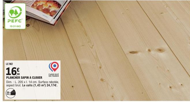Plancher Sapin à Clouer - 205x14cm - Fabriqué en France - PEFC 10-31-943 - Promo 16% - 24,17€ le M2