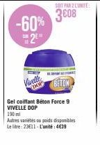 Gel coiffant Béton Force 9 VIVELLE DOP 190 ml : -60% 2⁰ IMO, seulement 4€39 l'unité !