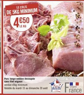 Porc Longe Entière Decoupée à 5kg Minimum - Promo Valable 15-20 Aout - WAR Origine France!