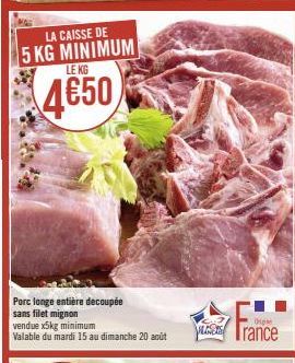 Offre Spéciale : Porc Longe Entière Decoupée sans Filet Mignon - 5 Kg Minimum à 4650 €/Kg - VESS FR - 15-20 Août