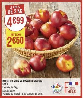 Offre Spéciale : Nectarine Jaune/Blanche Cat 1, 2KG à 2€50 - 15 au 19 Août FRATE P Orige