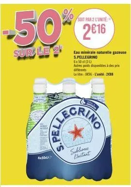 50% de réduction sur s.pellegrino 6x50cl à 2€16 - autres poids disponibles!