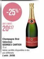 produit spécial: champagne brut sélection georges cartier gran can -25% - l'unité: 20€17!