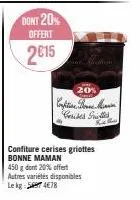 maman bonne offre 20% de réduction sur la confiture cerises griottes bonne maman 450 g et autres variétés disponibles au kg 478!