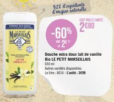 Le Petit Marseillais Bio: Douche Extra Doux Lait de Vanille. -60% 2°, 92% d'ingrédients d'origine naturelle. 6,14€/L, 3,69€/U.