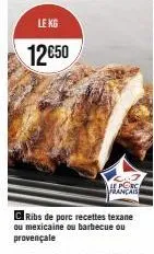 ribs de porc français : promo 12€50, 3 styles au choix