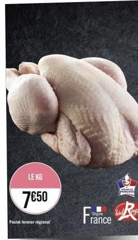 poulet fermier régional label rouge r - 7€50 le kg. origine france volaille française.