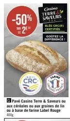 50% de réduction sur le pains pons casino terre & saveurs à base de farine label rouge - 400g.