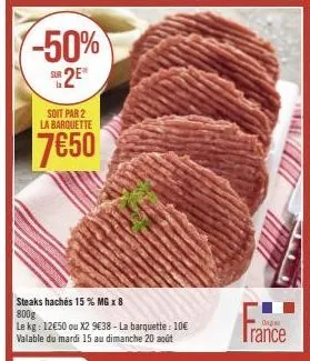 promo 92.5% : steaks hachés 15% mg 800g à 12€50/kg, 10€ le pack de 2 barquettes - valable du 15/8 au 20/8 !