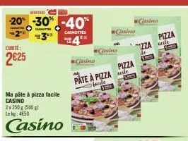 promo jusqu'à -40% sur pâte à pizza facile casino (500g), 2x250g - cunite: 2625, lekg: 4650