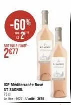 promo: igp méditerranée rosé st sagnol -60%! 2l à 2€77, 1l à 3€95!
