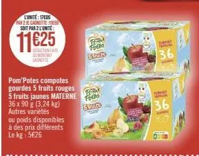 promo pom'potes : 36 x 90 g (3,24 kg) de 5 fruits rouges et 5 fruits jaunes à 11625€, -17605€ par 2 unités.