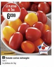 Promo : Plat de 1kg Tomates Cerise Mélangée de France à 6,99€ !.