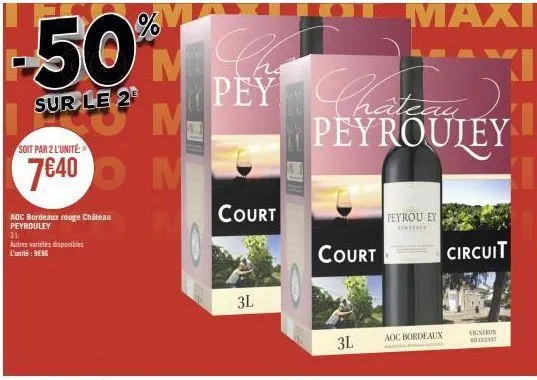 vin bordeaux rouge peyrouley - 50% sur 2l: 9€86, court 3l, maxi 3l, mi xi pe.