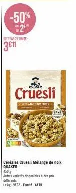offre-50%! cruesli mélange de noix quaker 450g à 3€11 l'unité, autres variétés également disponibles!