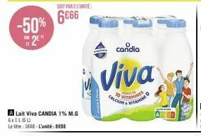 promo -50%: viva candia lait 1%mg 6x1l à 8€88 - enrichi en calcium & 10 vitamines!