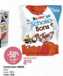 Jusqu'à -50% sur 300 g Kinder Schoko-Bons : 2 l'unité à 18€20, soit 5€46 chacune !