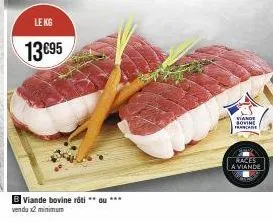 offre spéciale: kg 13€95 b viande bovine rôti francaise x2 - races à viande.