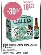 promo -30% sur la bière blonde champ libre gallia 5,8% vol. 12 x 33cl (3,961) : 18€23 l'unité!