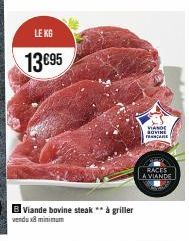 Promo ! 8 Steaks à Griller de Viande Bovine de Viano Sovine F RACES A VIANDE - 13€95 le KG