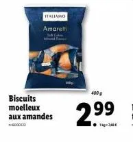 italiamo amaretti tak cok: biscuits aux amandes moelleux 400g à 2.99€/kg!