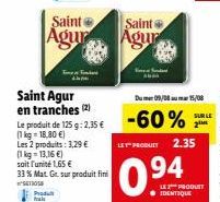 Saint Agur - Frais à 3,29 €/1 kg & 2,35 €/125g (-60%) - Matière Grasse 33% Réduite