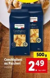 conchiglioni ou paccheri  italiamo  conchiglion  liamo  500 g  249  1-4.90€ 