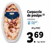 Carpaccio de poulpe (2)  000044  80 g (PNE)  3.69 