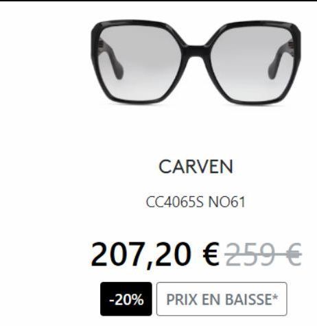 CARVEN  CC4065S NO61  207,20 € 259 €  -20% PRIX EN BAISSE* 