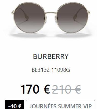 BURBERRY  BE3132 11098G  170 € 210 €  -40 € JOURNÉES SUMMER VIP 