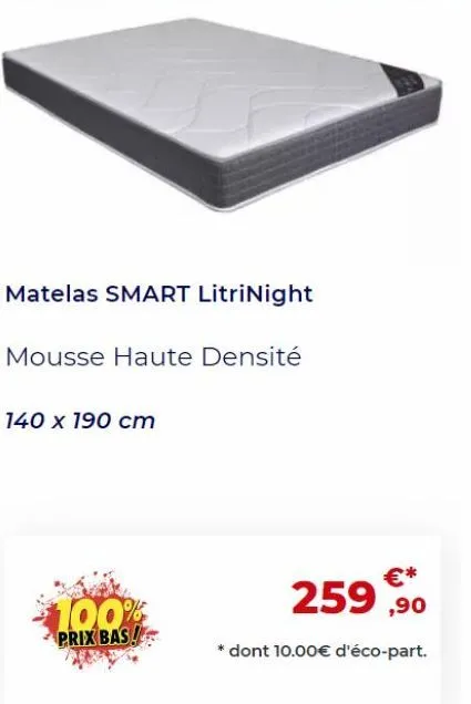 matelas smart litrinight à prix bas : mousse haute densité 140x190cm, €259,⁹0 (10.00€ eco-part).